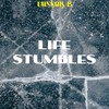 Life Stumbles - Connor B