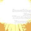 Timeless Forever - Something Else