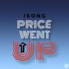 Price Went Up (Explicit) - Isong