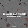 Ela Quer Pop Pirulito (Explicit) - DJ DJC Original&MC AG