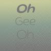 Oh Gee Oh Golly - Earl Nelson & the Pelicans