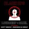 Black Ops (feat. Dirty Meech & Madison Da Great) (Explicit) - LoudChief&Samil