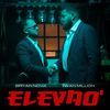 Elevao' (Explicit) - Bryan Nova&Twan Million