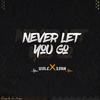 Never Let you go - Wole&Xona