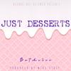 Just Desserts (Explicit) - Batchelor