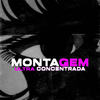 Montagem Ultra Concentrada (Explicit) - DJ Jdl