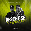 Desce e se concentra - Mano DJ&MC Rennan