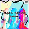 SLOWMODE (feat. Fakin Bůh) (Explicit) - MukL&Fakin Bůh