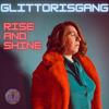 Rise and Shine(feat. Lia Sahin & Jamie Watson) - GlittorisGang&Lia Sahin&Jamie Watson