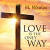 Love is the only way - EL Nikolas