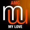 My love (Touch & Go Radio edit) - AMC&Touch & Go