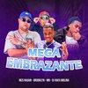 Mega Embrazante 1 (Explicit) - DJ RAFA MOLINA&MC Mn&Mc Nauan&MC Brooklyn