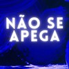 Não Se Apega (Explicit) - MC PR&DJ BRN&DJ Guuh&Mc Menor da Z.O&Funk Mandelão Fluxos&Love Fluxos