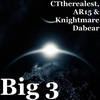 Big 3 (Explicit) - CTtherealest&AR15&Knightmare Dabear