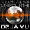 Deja Vu (Soul City Disco Dub) - Ginny Brown&The Collective