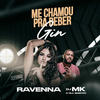 Me Chamou Pra Beber Gin (Explicit) - Mc Ravenna&DJ MK o Mlk Sinistro