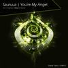 You're My Angel (Original Mix) - Sauruua