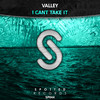 I Can't Take It - Valley