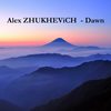 Dawn (Original Mix) - Alex Zhukhevich