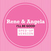 I'll Be Good - René & Angela