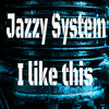 I Like This - Jazzy System&Dave Neville