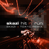 Hit N' Run (Skazi & TOX1C remix) - Skazi