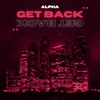 Get Back (Explicit) - ALPHA