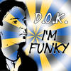 I'm Funky (Cosmogroove Remix) - D.o.k.