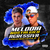 Melodia Nostálgica Agressiva(feat. DJ Erik JP) (Explicit) - DJ Patrick Muniz