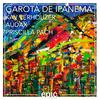 Garota de Ipanema - Kav Verhouzer&Audax&Priscilla Pach