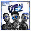 Aquella Vez - Chris Wandell&Lenny Tavárez&Lyanno