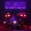 Na de Na - Kid Astro&Lucho SSJ