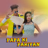 Papa Ki Pariyan - Kundal K Chhura&Anamika Acharya