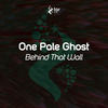 Behind That Wall (Original Mix) - One Pale Ghost