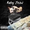 Baby Jesus (Explicit) - Lakes The Great