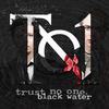 Black Water - Trust No One