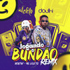 Jogando o Bundão (Remix) - MC Leléto&Douth!