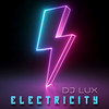 Electricity - DJ Lux