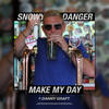 Make My Day - Snowy Danger&Danny Graft