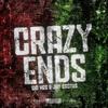 Crazy Ends (Explicit) - GioHGS&Jay Cactus
