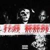 Fear Nobody (feat. Vmac & Bbysltt) (Explicit) - DaeBux&VMac&Bbysltt