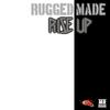 Rise UP(feat. Hardcore Prince) (Explicit) - Rugged Made&Hardcore Prince