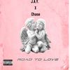 Road To Love (Explicit) - J.A.Y.&Chase