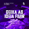 Deixa As Ideia Fluir (Explicit) - MC Nego da Marcone&mc larissa&Maax Deejay