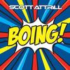 Boing (Original Mix) - Scott Attrill