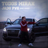 Todos Miran (Explicit) - Jado Pvg&Javier Domínguez Medel