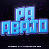 Pa Abajo - Luciano DJ&Luciiano Dj RMX