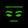 Death To Deception - Peardice