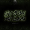 Siempre Me Llama(Cumbia Vs. Rkt) (Remix|Explicit) - NAHU IN THE MIX