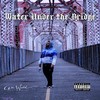 Fire Under the Bridge (Explicit) - All World X